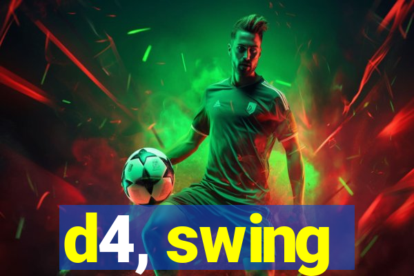 d4, swing